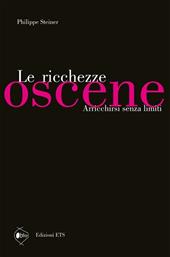 Le ricchezze oscene. Arricchirsi senza limiti
