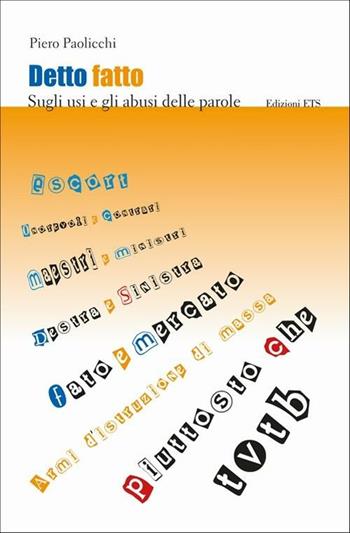 Detto fatto. Sugli usi e gli abusi delle parole - Piero Paolicchi - Libro Edizioni ETS 2012, Obliqui | Libraccio.it