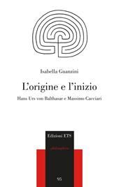 L'origine e l'inizio. Hans Urs von Balthasar e Massimo Cacciari