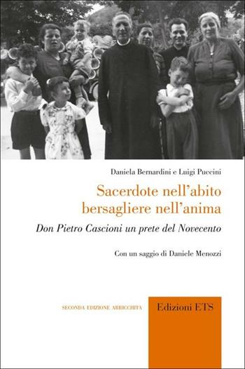 Sacerdote nell'abito, bersagliere nell'anima. Don Pietro Cascioni un prete del Novecento - Daniela Bernardini, Luigi Puccini - Libro Edizioni ETS 2012, Vos estis templum Dei vivi. Storia Chiesa | Libraccio.it