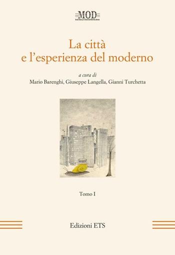 La città e l'esperienza del moderno. Vol. 1  - Libro Edizioni ETS 2012, La modernità letteraria | Libraccio.it