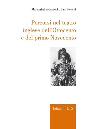 Percorsi nel teatro inglese dell'Ottocento e del primo Novecento  - Libro Edizioni ETS 2012, All the world's a stage | Libraccio.it