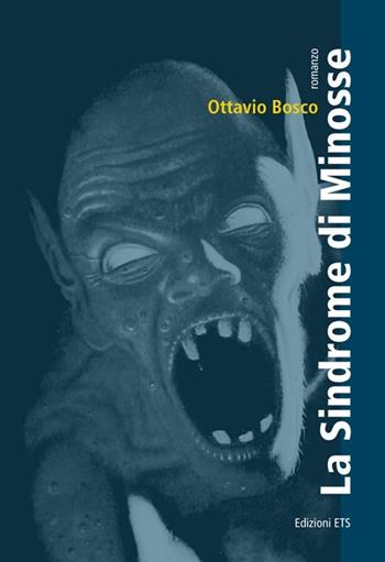 La sindrome di Minosse - Ottavio Bosco - Libro Edizioni ETS 2013 | Libraccio.it