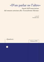 «D'un parlar ne l'altro». Aspetti dell'enunciazione dal romanzo arturiano alla «Gerusalemme liberata»