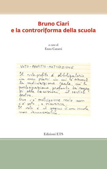 Bruno Ciari e la controriforma della scuola  - Libro Edizioni ETS 2012, Il processo formativo | Libraccio.it