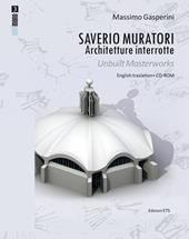 Saverio Muratori. Architetture interrotte. Ediz. italiana e inglese. Con CD-ROM