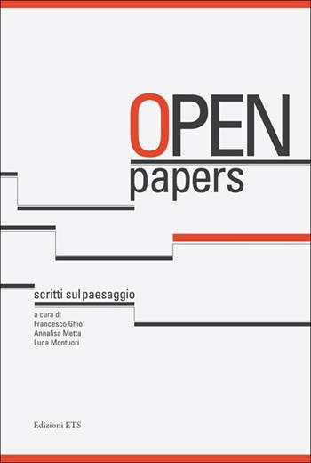 Open papers. Scritti sul paesaggio  - Libro Edizioni ETS 2012, Terre e paesaggi di confine. Saggi | Libraccio.it