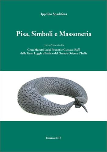 Pisa, simboli e massoneria - Ippolito Spadafora - Libro Edizioni ETS 2012 | Libraccio.it