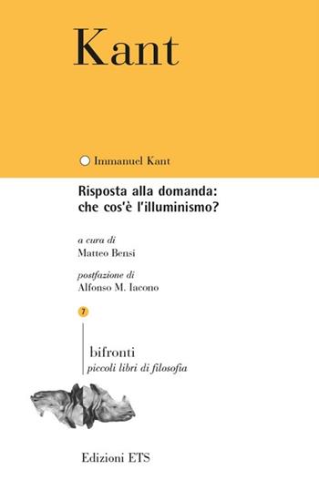 Risposta alla domanda: che cos'è l'Illuminismo? - Immanuel Kant - Libro Edizioni ETS 2014, Bifronti | Libraccio.it