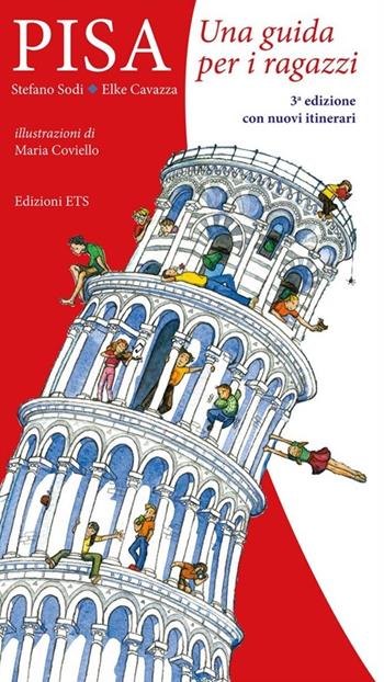Pisa. Una guida per i ragazzi - Stefano Sodi, Elke Cavazza - Libro Edizioni ETS 2013 | Libraccio.it