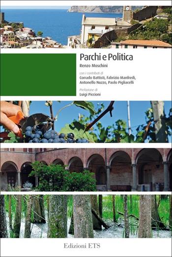 Parchi e politica - Renzo Moschini - Libro Edizioni ETS 2013, Le Aree Naturali Protette | Libraccio.it