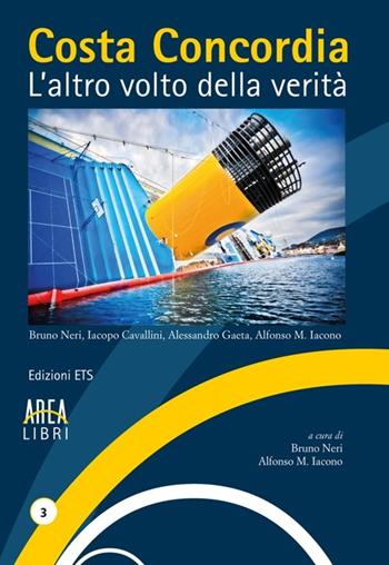 Costa Concordia. L'altro volto della verità  - Libro Edizioni ETS 2013, Area libri | Libraccio.it