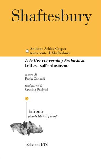 Lettera sull'entusiasmo. Testo inglese a fronte - Anthony Shaftesbury - Libro Edizioni ETS 2014, Bifronti | Libraccio.it