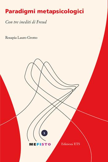 Paradigmi metapsicologici - Rosapia Lauro Grotto - Libro Edizioni ETS 2014, Mefisto | Libraccio.it