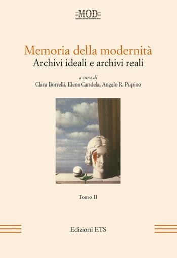 Memoria della modernità. Archivi ideali e archivi reali. Vol. 2  - Libro Edizioni ETS 2013, Mod | Libraccio.it