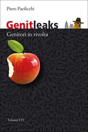 Genitleaks. Genitori in rivolta - Piero Paolicchi - Libro Edizioni ETS 2013 | Libraccio.it