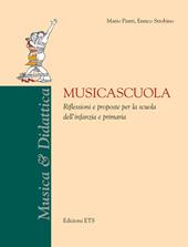 Musicascuola. Riflessioni e proposte per la scuola dell'infanzia e primaria