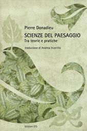 Scienze del paesaggio. Tra teorie e pratiche. Ediz. illustrata