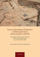 Syrian archaeology in perspective celebrating. 20 years of excavations at Tell Afis. Percorsi di archeologia siriana (Pisa, 27-28 novembre 2006). Ediz. bilingue