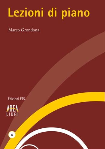 Lezioni di piano - Marco Grondona - Libro Edizioni ETS 2013, Area libri | Libraccio.it