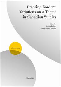 Crossing borders: variations on a theme in Canadian studies  - Libro Edizioni ETS 2014, Diagosfera | Libraccio.it