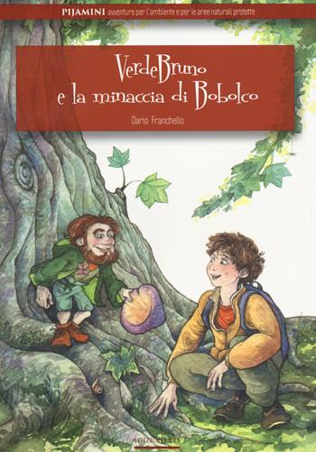 Verdebruno e la minaccia di Bobolco - Dario Franchello - Libro Edizioni ETS 2014, Pijamini | Libraccio.it