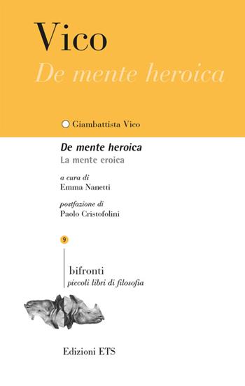 De mente heroica. La mente eroica - Giambattista Vico - Libro Edizioni ETS 2014, Bifronti | Libraccio.it