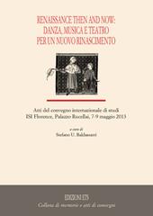 Renaissance then and now: danza, musica e teatro per un nuovo rinascimento