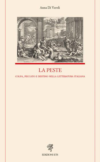 La peste. Colpa, peccato e destino nella letteratura italiana - Anna Di Veroli - Libro Edizioni ETS 2014, Letteratura italiana | Libraccio.it