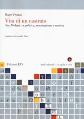 Vita di un castrato. Atto Melani tra politica, mecenatismo e musica