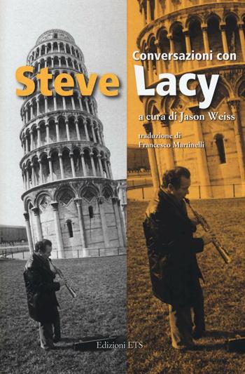 Conversazioni con Steve Lacy  - Libro Edizioni ETS 2016, Sonografie | Libraccio.it