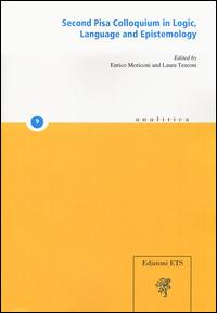 Second Pisa colloquium in logic, language and epistemology  - Libro Edizioni ETS 2014, Analitica | Libraccio.it