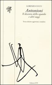 Antonioni. Il discorso dello sguardo e altri saggi