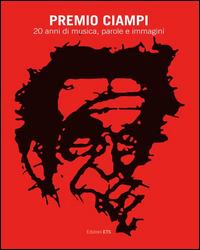 Premio Ciampi. 20 anni di musica, parole e immagini  - Libro Edizioni ETS 2014 | Libraccio.it
