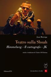 Teatro sulla Shoah. Himmelweg-Il cartografo-JK