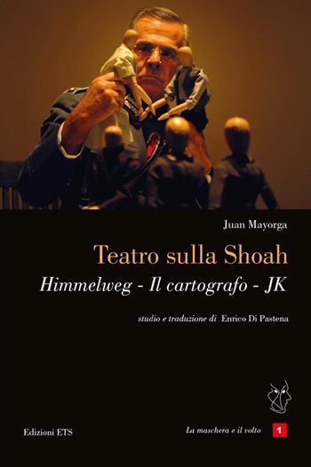 Teatro sulla Shoah. Himmelweg-Il cartografo-JK - Juan Mayorga - Libro Edizioni ETS 2014 | Libraccio.it