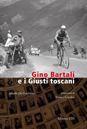 Gino Bartali e i Giusti toscani - Alfredo De Girolamo - Libro Edizioni ETS 2014, Obliqui | Libraccio.it