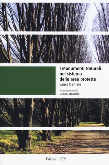 I monumenti naturali nel sistema delle aree protette - Laura Daniele - Libro Edizioni ETS 2015, Le Aree Naturali Protette | Libraccio.it