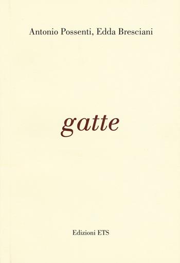 Gatte - Edda Bresciani, Antonio Possenti - Libro Edizioni ETS 2015 | Libraccio.it