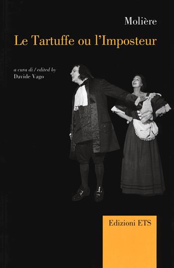 Le tartouffe ou l'imposteur. Il tartufo ovvero l'impostore. Ediz. italiana, inglese e francese - Molière - Libro Edizioni ETS 2015, Canone teatrale europeo | Libraccio.it