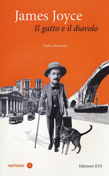 Il gatto e il diavolo - James Joyce - Libro Edizioni ETS 2015, Papyngo | Libraccio.it