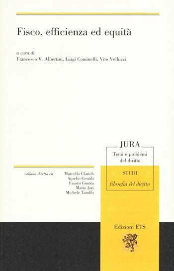 Fisco, efficienza ed equità  - Libro Edizioni ETS 2015, Jura. Temi e problemi del diritto | Libraccio.it