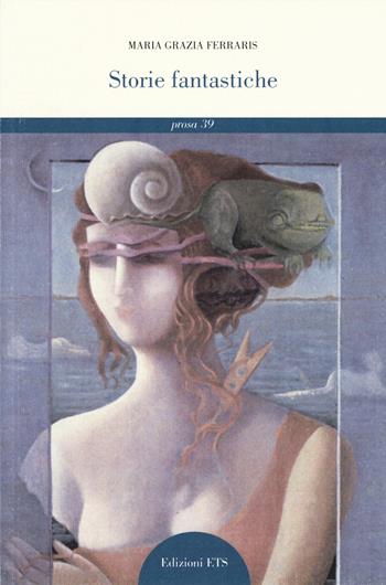 Storie fantastiche - Maria Grazia Ferraris - Libro Edizioni ETS 2015, Il portone. Letteraria prosa | Libraccio.it
