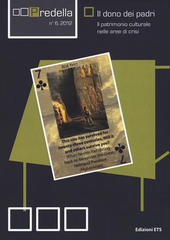 Predella (2021). Vol. 6: Il dono dei padri. Il patrimonio culturale nelle aree di crisi  - Libro Edizioni ETS 2017, Predella | Libraccio.it