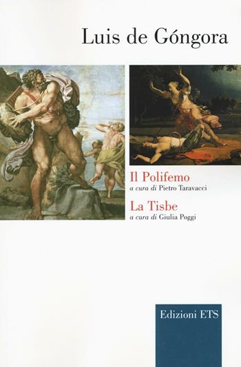 Il Polifemo-La Tisbe. Testo spagnolo a fronte - Luís de Góngora - Libro Edizioni ETS 2016, Bagatelle. Testi iberici in traduzione | Libraccio.it