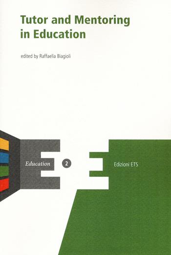 Tutor and mentoring in education  - Libro Edizioni ETS 2016, Education | Libraccio.it
