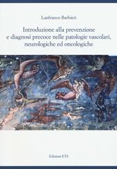 Introduzione alla prevenzione e diagnosi precoce nelle patologie vascolari, neurologiche ed oncologiche