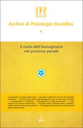 Archivi di psicologia giuridica. Vol. 4: Ruolo dell'immaginario