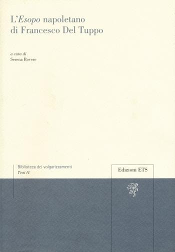 L'«Esopo» napoletano di Francesco del Tuppo  - Libro Edizioni ETS 2017, Biblioteca dei volgarizzamenti | Libraccio.it