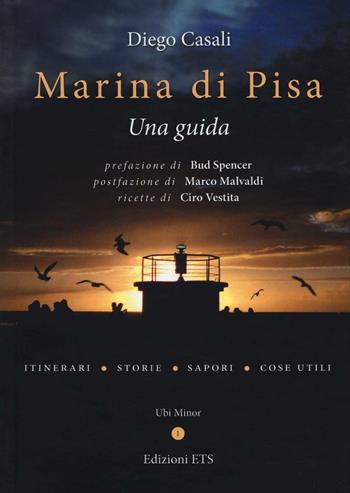 Marina di Pisa. Una guida. Ediz. illustrata - Diego Casali - Libro Edizioni ETS 2016, Ubi minor | Libraccio.it